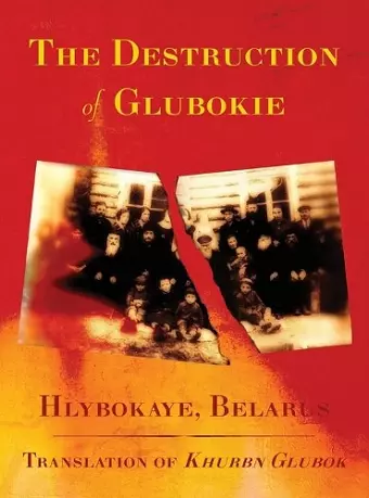 The Destruction of Glubokie (Hlybokaye, Belarus) cover