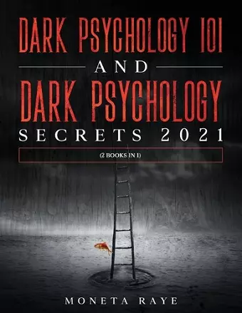 Dark Psychology 101 AND Dark Psychology Secrets 2021 cover