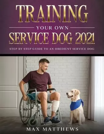 Training Your Own Service Dog 2021 cover