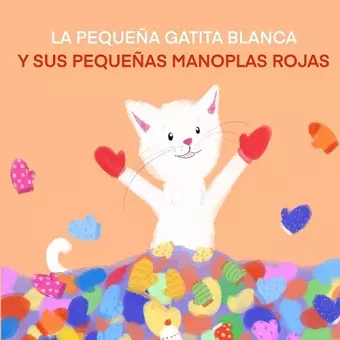 La Pequeña Gatita Blanca Y Sus Pequeñas Manoplas Rojas cover