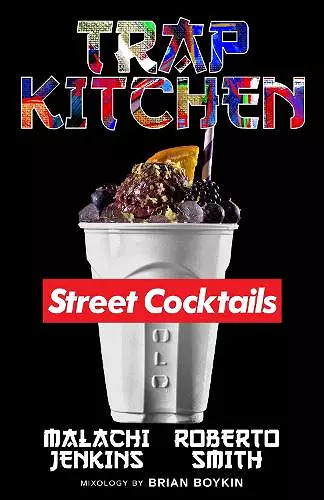 Trap Kitchen: The Art of Street Cocktails cover