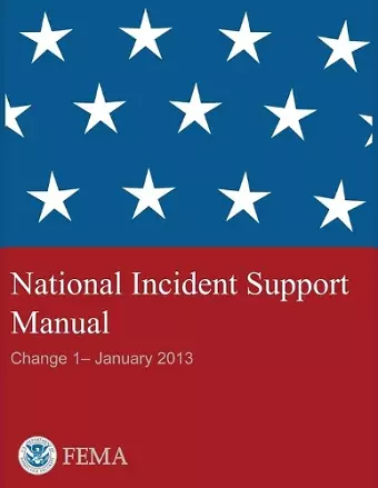 FEMA - National Incident Support Manual - Change 1 - January 2013 cover