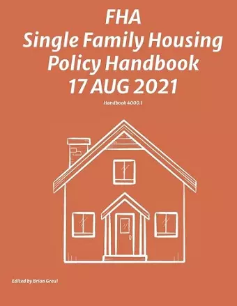 FHA Single Family Housing Policy Handbook 17 Aug 2021 cover