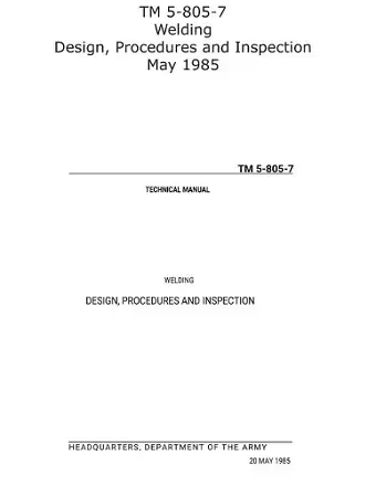 TM 5-805-7 Welding Design, Procedures and Inspection May 1985 cover