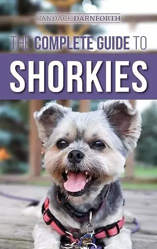 The Complete Guide to Shorkies cover