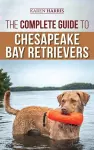 The Complete Guide to Chesapeake Bay Retrievers cover