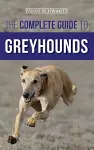 The Complete Guide to Greyhounds cover