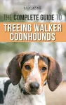 The Complete Guide to Treeing Walker Coonhounds cover