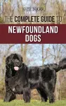 The Complete Guide to Newfoundland Dogs cover