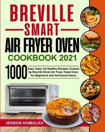 Breville Smart Air Fryer Oven Cookbook 2021 cover