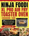 Ninja Foodi XL Pro Air Fry Toaster Oven Cookbook 1000 cover