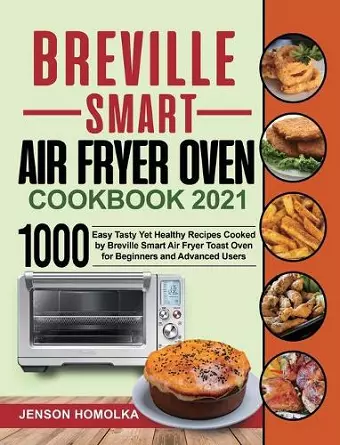 Breville Smart Air Fryer Oven Cookbook 2021 cover