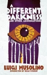 A Different Darkness and Other Abominations cover