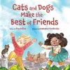 Cats and Dogs Make the Best of Friends cover