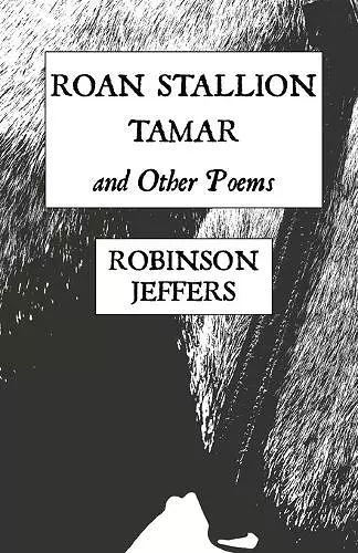 Roan Stallion, Tamar and Other Poems cover