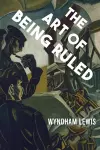The Art of Being Ruled cover
