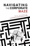 Navigating the Corporate Maze cover