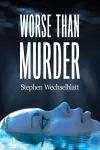 Worse Than Murder cover