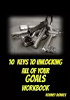 10 Keys to Unlocking All of Your Goals - Workbook cover