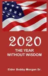 2020 the Year Without Wisdom cover