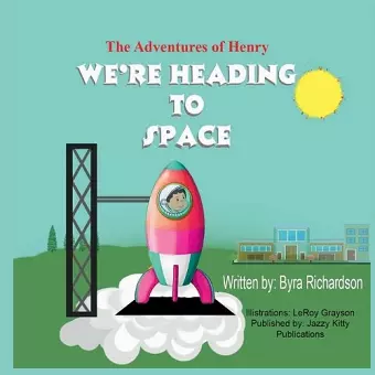 The Adventures of Henry We're Heading to Space cover