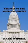 The Fall of the American Empire cover