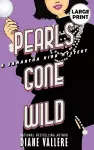 Pearls Gone Wild (Large Print Edition) cover