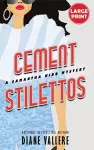 Cement Stilettos (Large Print Edition) cover