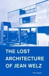 The Lost Architecture of Jean Welz cover