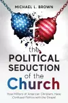 The Political Seduction of the Church cover