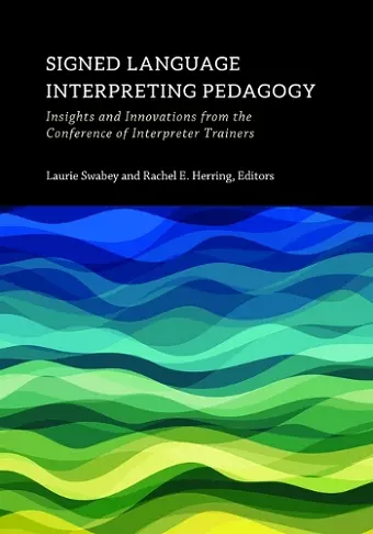 Signed Language Interpreting Pedagogy – Insights and Innovations from the Conference of Interpreter Trainers cover