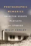 Photographic Memories – Selected Essays, Playlets, and Stories cover