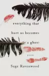 Everything That Hurt Us Becomes a Ghost cover