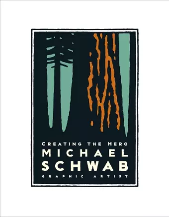 Michael Schwab, Creating the Hero cover