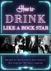 How to Drink Like a Rock Star cover