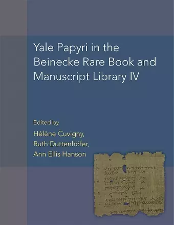 Yale Papyri in the Beinecke Rare Book and Manuscript Library IV cover