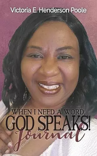 When I Need A Word, God Speaks! Journal cover