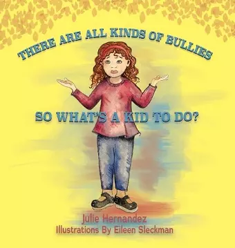 There Are All Kinds Of Bullies So What's A Kid To Do? cover