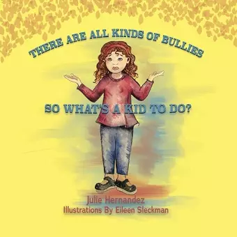 There Are All Kinds Of Bullies So What's A Kid To Do? cover