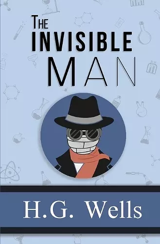 The Invisible Man - the Original 1897 Classic (Reader's Library Classics) cover