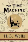 The Time Machine - the Original 1895 Classic (Reader's Library Classics) cover