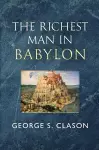 The Richest Man in Babylon - The Original 1926 Classic (Reader's Library Classics) cover