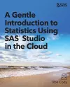 A Gentle Introduction to Statistics Using SAS Studio in the Cloud cover