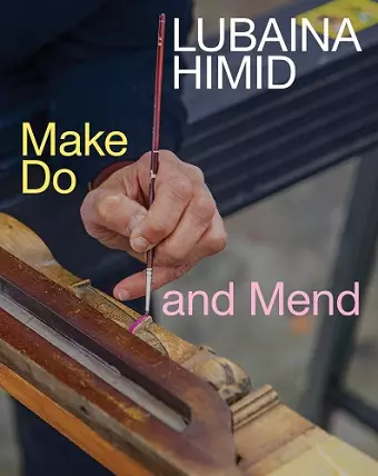 Lubaina Himid: Make Do and Mend cover