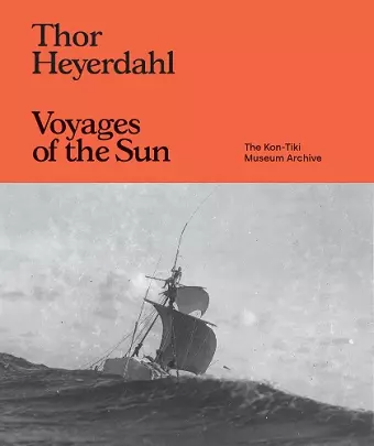 Thor Heyerdahl: Voyages of the Sun cover