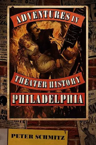 Adventures in Theater History: Philadelphia cover