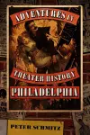 Adventures in Theater History: Philadelphia cover