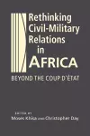 Rethinking Civil-Military Relations in Africa cover