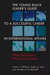The Young Black Leader's Guide to a Successful Career in International Affairs cover