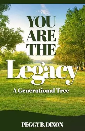 You Are the Legacy A Generational Tree cover